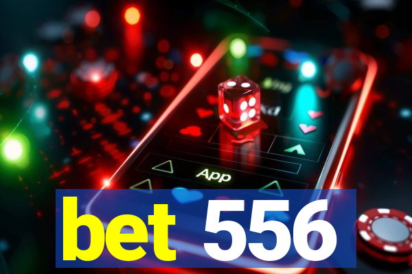 bet 556